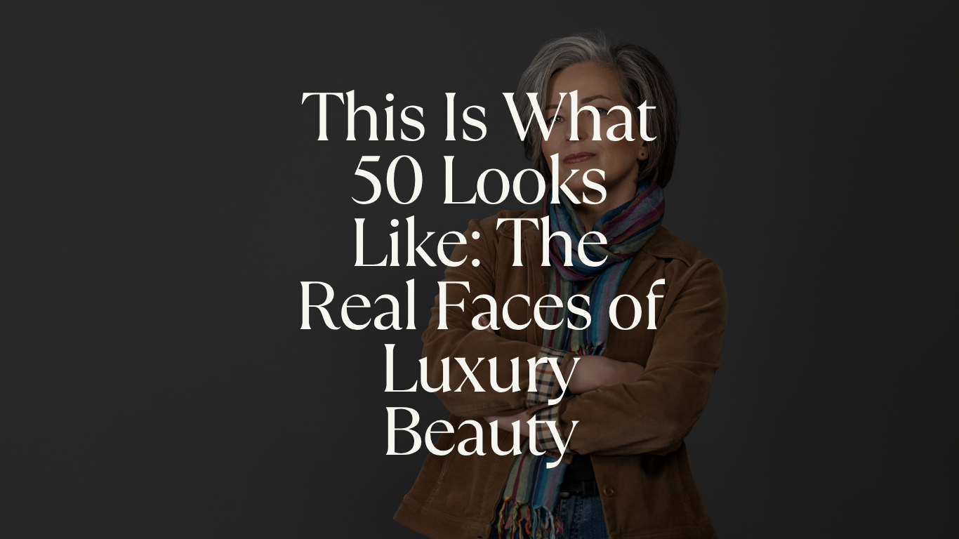This Is What 50 Looks Like: The Real Faces of Luxury Beauty