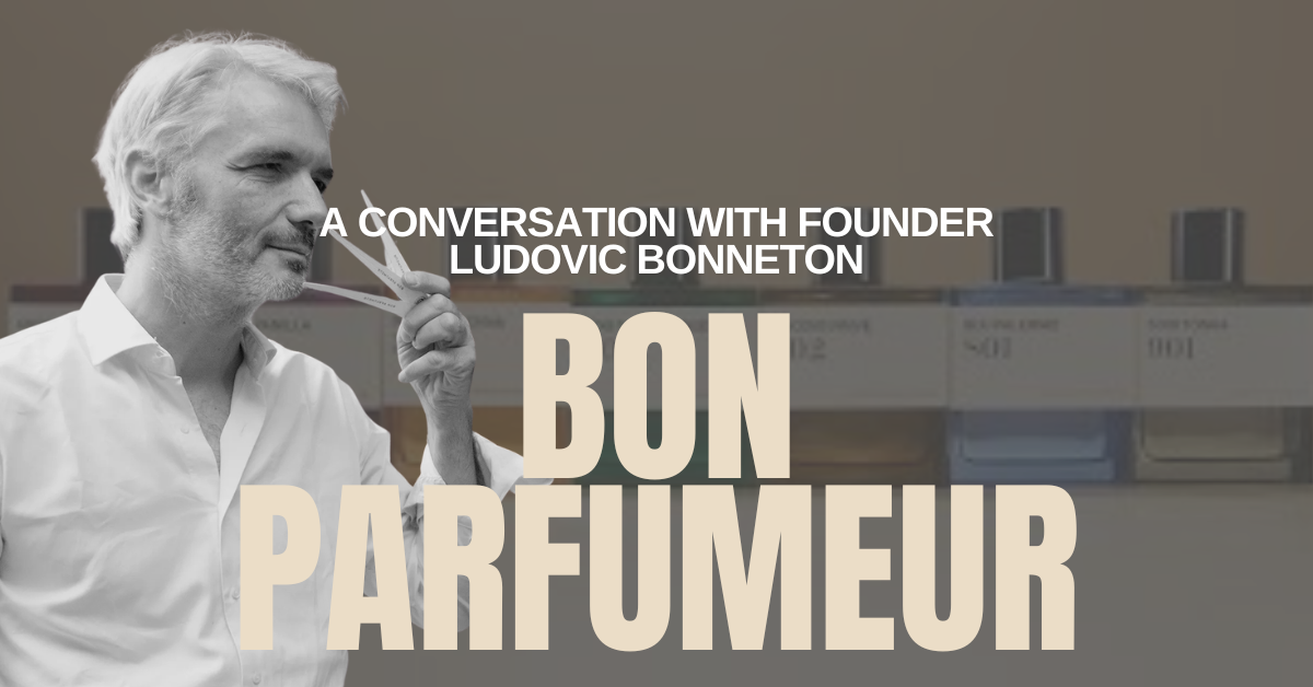 Bon Parfumeur: A Conversation with Founder Ludovic Bonneton