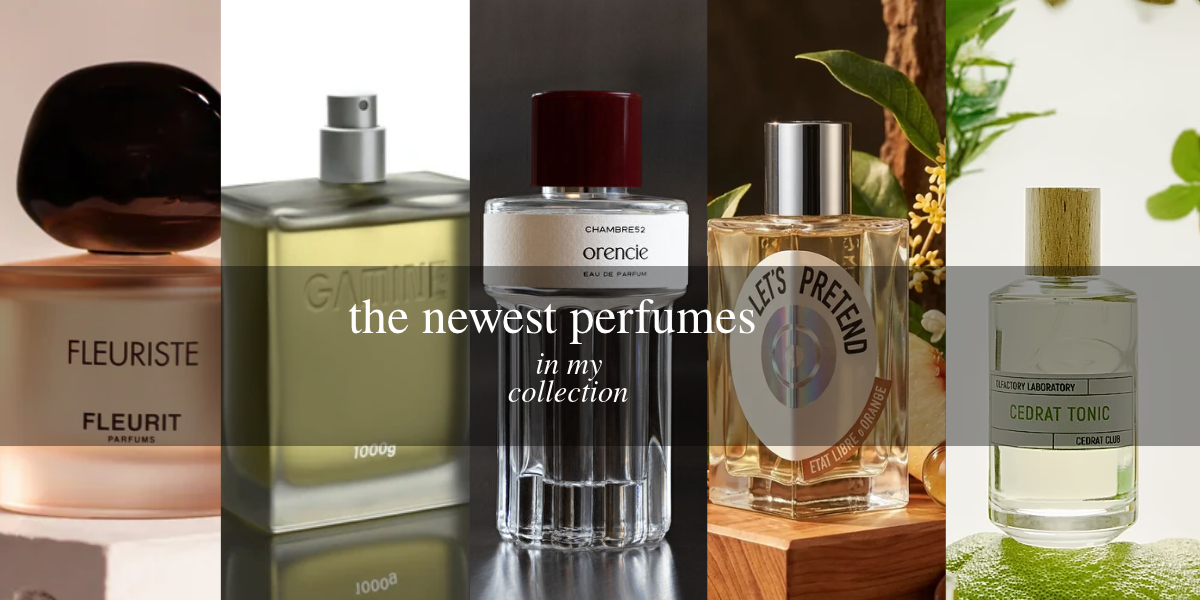 5 New Perfumes I Just Added to My Collection
